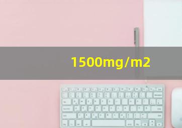 1500mg/m2