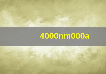 4000nm000a