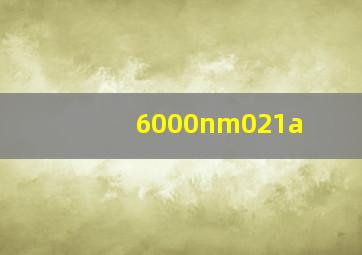 6000nm021a