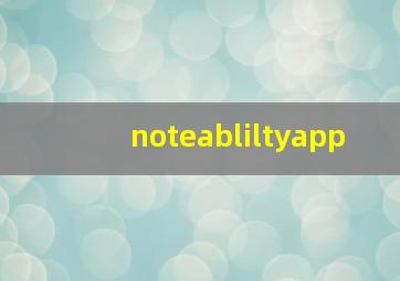 noteabliltyapp