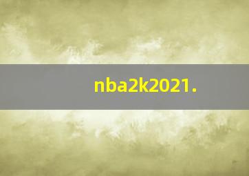 nba2k2021.